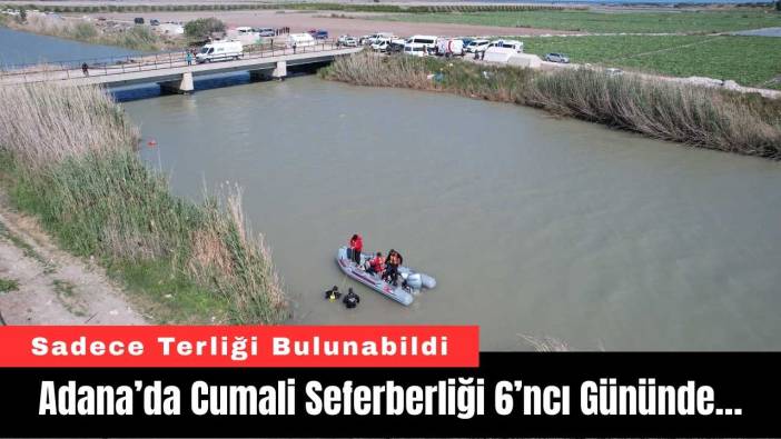 Adana’da Cumali Seferberliği 6’ncı Gününde…