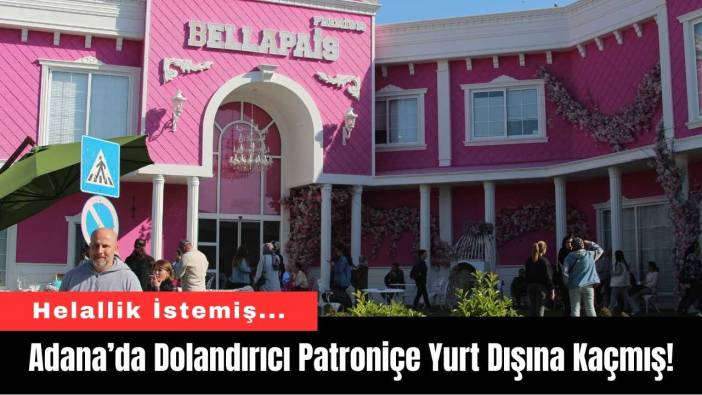 Adana’da Dolandırıcı Patroniçe Yurt Dışına Kaçmış!