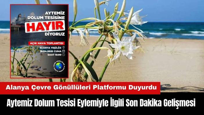 Aytemiz Dolum Tesisi Eylemiyle İlgili Son Dakika Gelişmesi