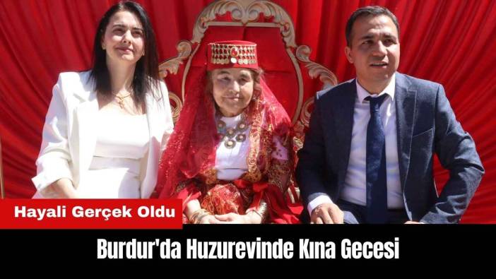 Burdur'da Huzurevinde Kına Gecesi!