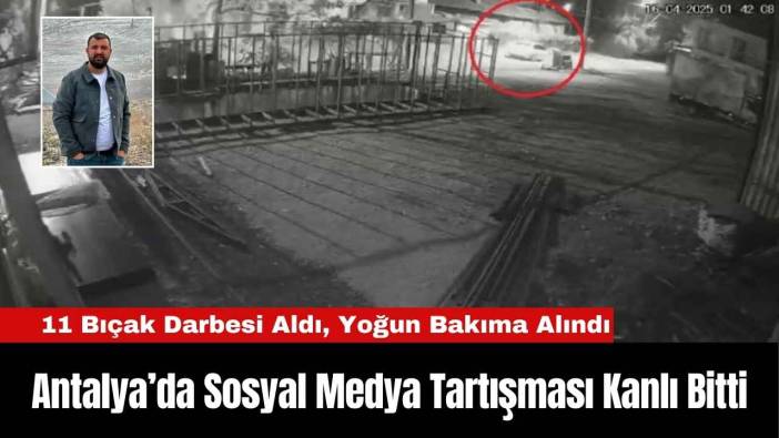 Antalya’da Sosyal Medya Tartışması Kanlı Bitti