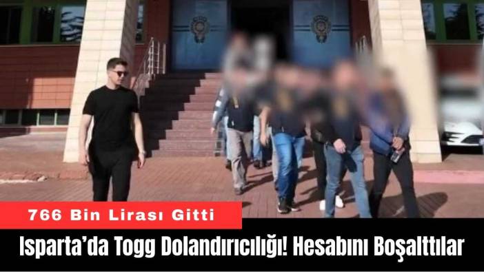 Isparta’da Togg Dolandırıcılığı! Hesabını Boşalttılar