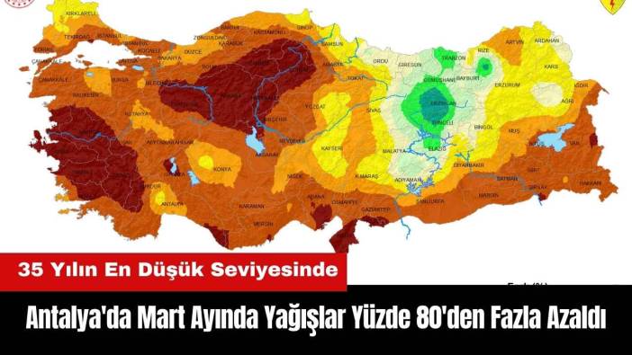 Antalya'da Kuraklık Alarmı! Mart Ayında Yağışlar Yüzde 80'den Fazla Azaldı