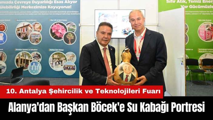 Alanya'dan Başkan Böcek'e Su Kabağı Portresi