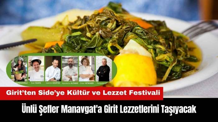 Ünlü Şefler Manavgat'a Geliyor! Girit’ten Side’ye Kültür ve Lezzet Festivali