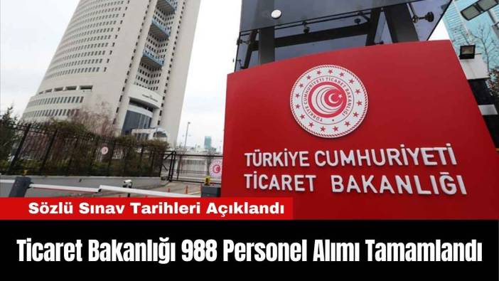 Ticaret Bakanlığı 988 Personel Alımı Tamamlandı