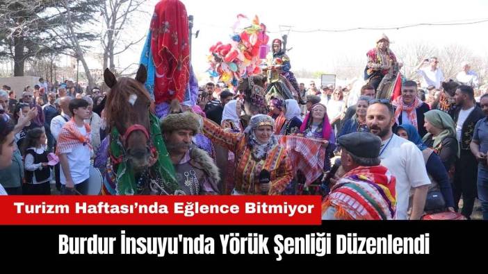Burdur İnsuyu'nda Yörük Şenliği Düzenlendi