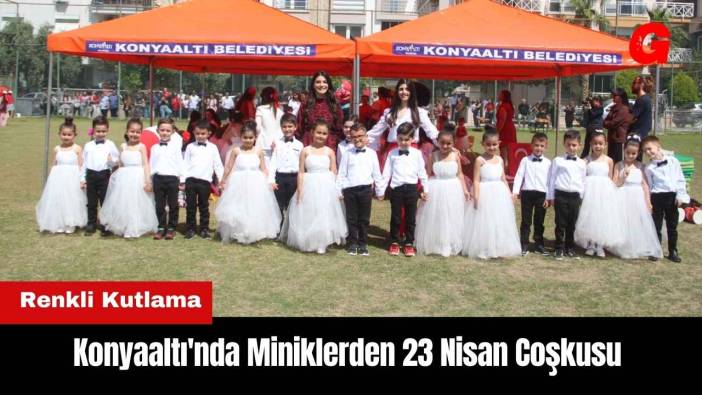 Konyaaltı'nda Miniklerden 23 Nisan Coşkusu