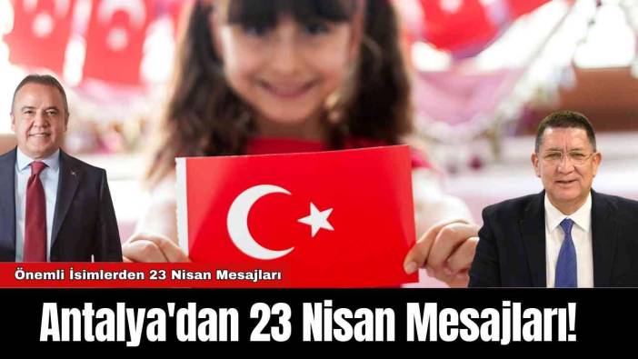 Antalya'dan 23 Nisan Mesajları!