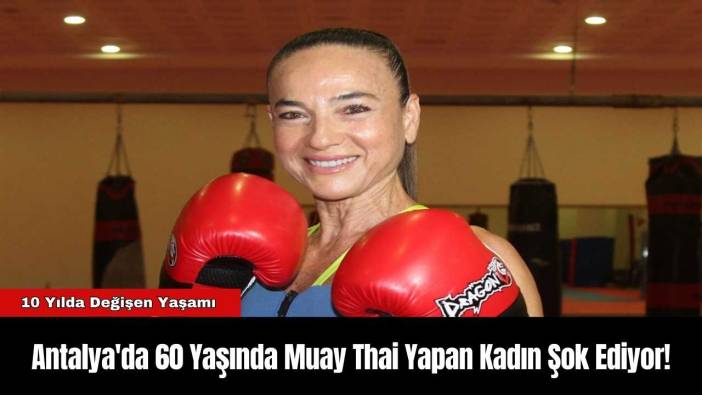 Antalya'da 60 Yaşında Muay Thai Yapan Kadın Şok Ediyor!