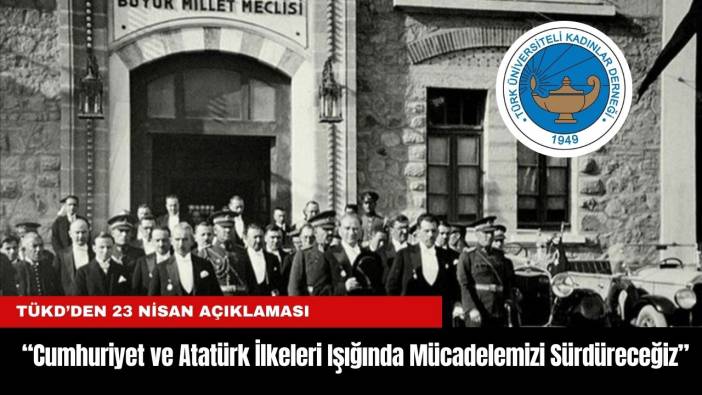 TÜKD: “Cumhuriyet ve Atatürk İlkeleri Işığında Mücadelemizi Sürdüreceğiz”