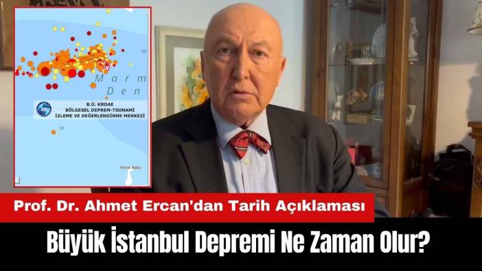 Büyük İstanbul Depremi Ne Zaman Olur? Prof. Dr. Ahmet Ercan Tarih Verdi