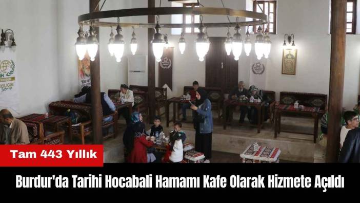 Burdur'da Tarihi Hocabali Hamamı Kafe Olarak Hizmete Açıldı