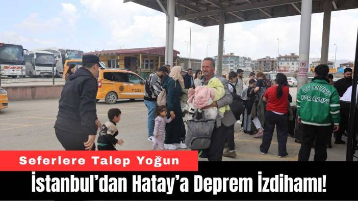 İstanbul’dan Hatay’a Deprem İzdihamı!