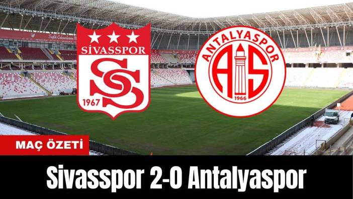Sivasspor 2-0 Antalyaspor (MAÇ ÖZETİ)