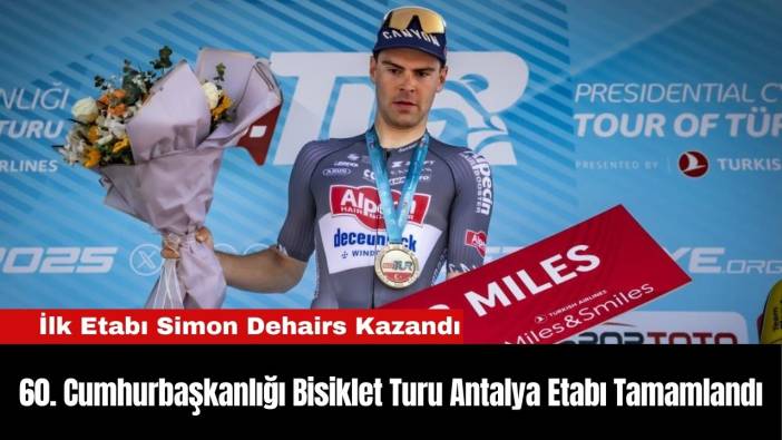 60. Cumhurbaşkanlığı Bisiklet Turu Antalya Etabı Tamamlandı