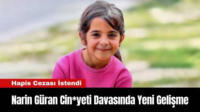 Narin Güran Cin*yeti Davasında Yeni Gelişme