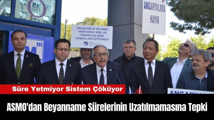 ASMO'dan Beyanname Sürelerinin Uzatılmamasına Tepki