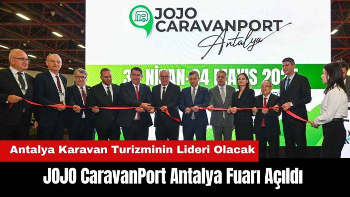 JOJO CaravanPort Antalya Açıldı! Antalya Karavan Turizminin Lideri Olacak