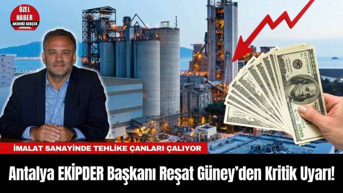 Antalya EKİPDER Başkanı'ndan Kritik Uyarı!