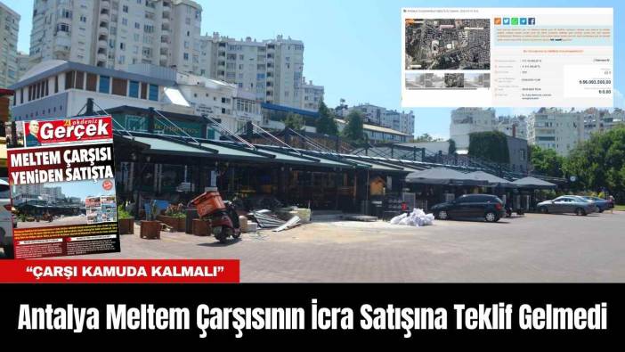 Antalya Meltem Çarşısının İcra Satışına Teklif Gelmedi