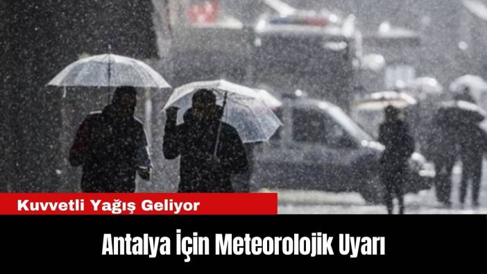 Antalya İçin Meteorolojik Uyarı: Kuvvetli Yağış Geliyor