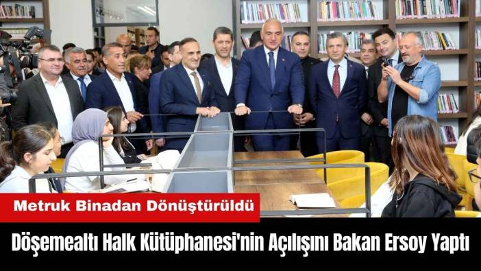 Döşemealtı Halk Kütüphanesi'nin Açılışını Bakan Ersoy Yaptı