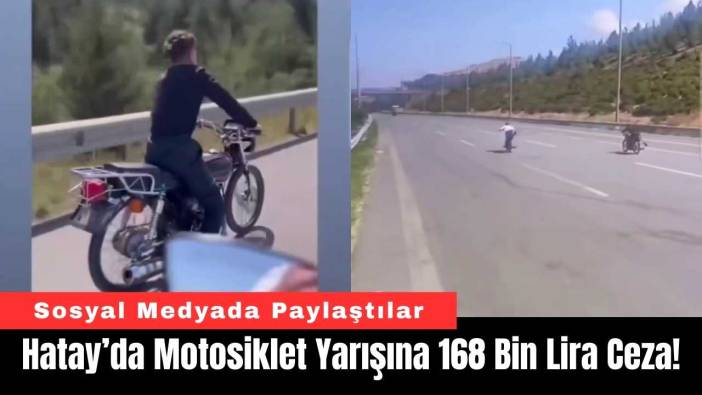 Hatay’da Motosiklet Yarışına 168 Bin Lira Ceza!