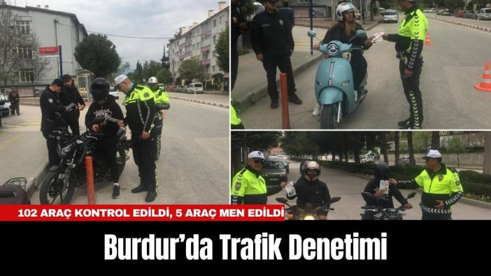 Burdur’da Trafik Denetimi: 102 Araç Kontrol Edildi, 5 Araç Men Edildi