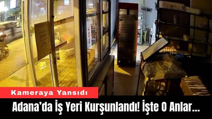 Adana’da İş Yeri Kurşunlandı! İşte O Anlar…