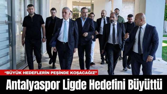 Antalyaspor Ligde Hedefini Büyüttü
