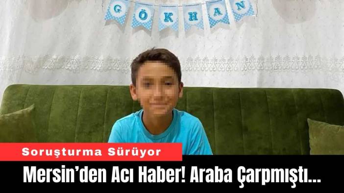 Mersin’den Acı Haber! Araba Çarpmıştı…
