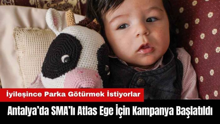 Antalya’da SMA’lı Atlas Ege İçin Kampanya