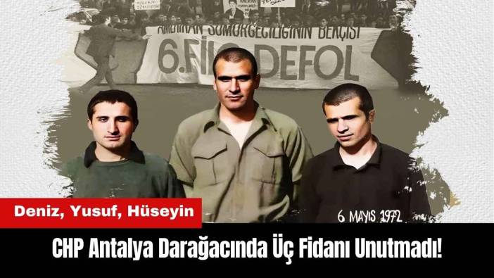 CHP Antalya 'Darağacında Üç Fidan'ı Unutmadı