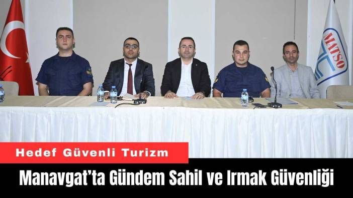 Manavgat’ta Gündem Sahil ve Irmak Güvenliği