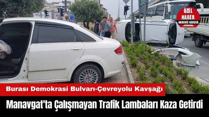 Manavgat'taki O Kavşakta Çalışmayan Trafik Lambaları Kaza Getirdi