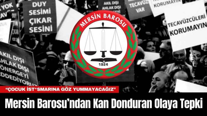 Mersin Barosu’ndan K*n Donduran Olaya Tepki