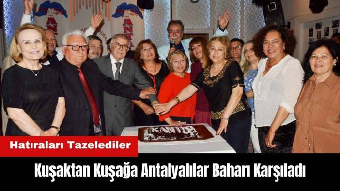 Kuşaktan Kuşağa Antalyalılar Baharı Karşıladı