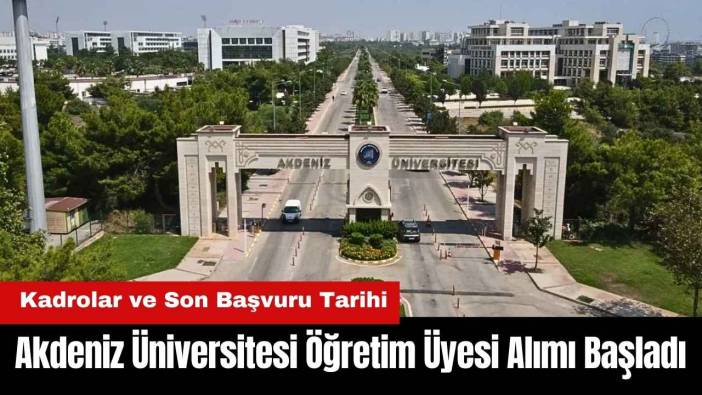 Akdeniz Üniversitesi Öğretim Üyesi Alımı Başladı