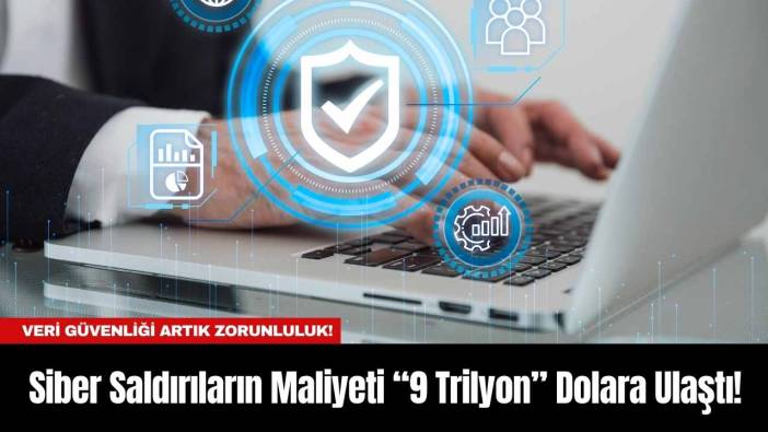 Siber Saldırıların Maliyeti “9 Trilyon” Dolara Ulaştı!