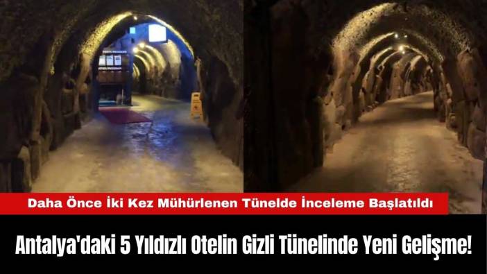 Antalya'daki 5 Yıldızlı Otelin Gizli Tünelinde Yeni Gelişme!