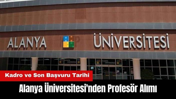 Alanya Üniversitesi'nden Profesör Alımı