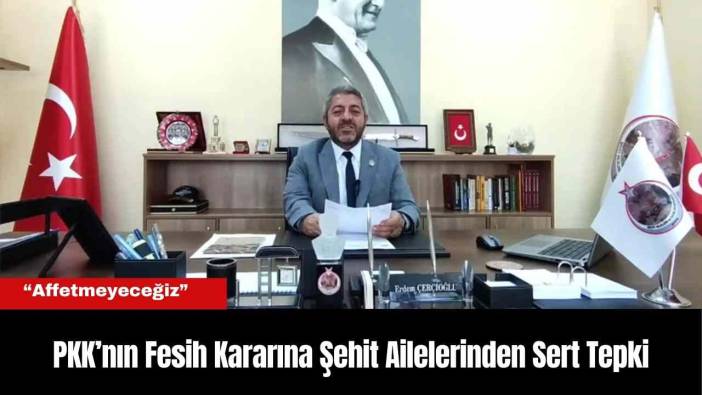 PKK’nın Fesih Kararına Şehit Ailelerinden Sert Tepki