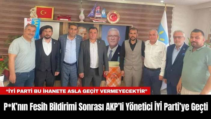 P*K’nın Fesih Bildirimi Sonrası Antalya'da AKP’li Yönetici İYİ Parti’ye Geçti
