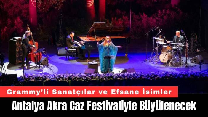 Antalya Akra Caz Festivaliyle Büyülenecek