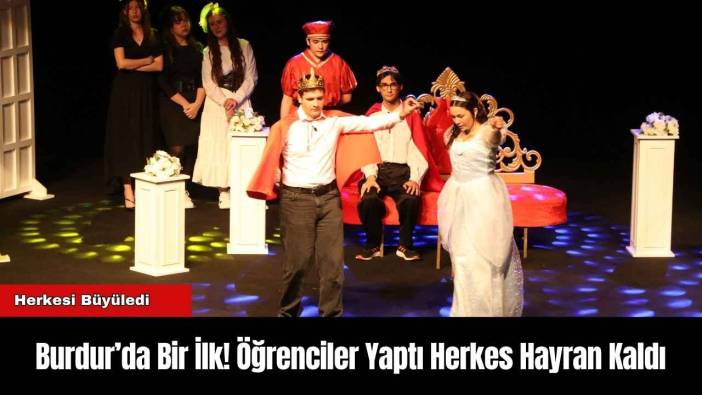 Burdur’da Bir İlk! Öğrenciler Yaptı Herkes Hayran Kaldı