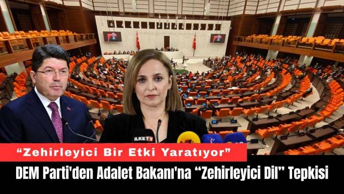 DEM Parti'den Adalet Bakanı'na “Zehirleyici Dil” Tepkisi