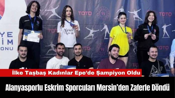 Alanyasporlu Eskrim Sporcuları Mersin’den Zaferle Döndü