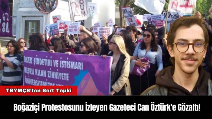 Boğaziçi Protestosunu İzleyen Gazeteci Can Öztürk'e Gözaltı!