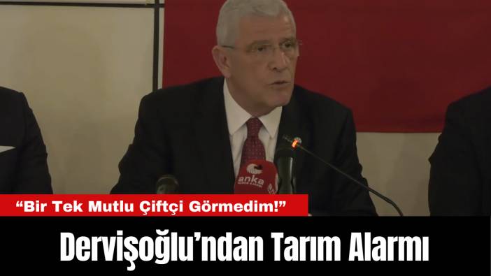 Dervişoğlu’ndan Tarım Alarmı: “Bir Tek Mutlu Çiftçi Görmedim!”